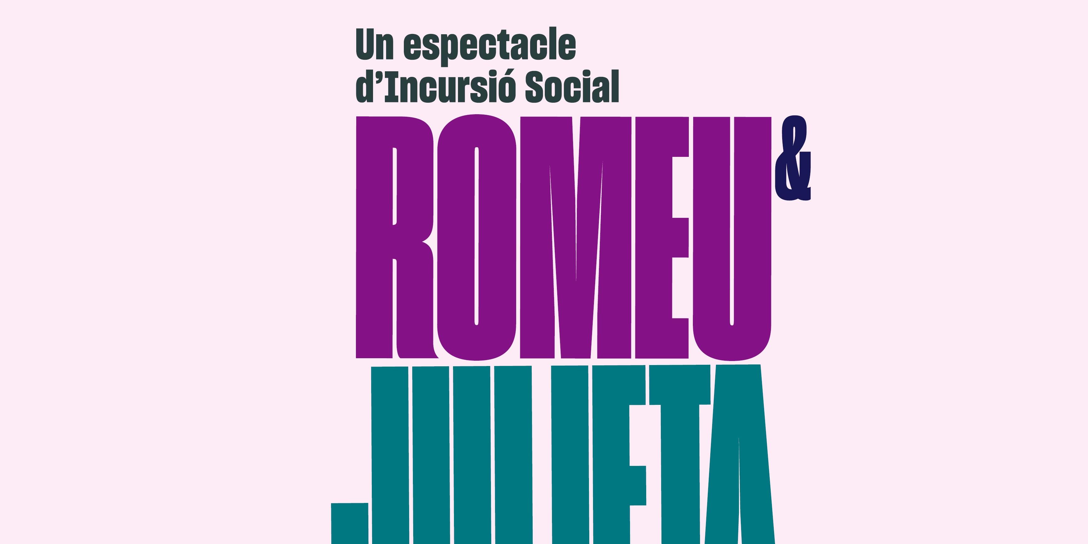 ‘Romeu i Julieta’, espectacle d'incursió social ‘Romeu i Julieta’, espectacle d'incursió social