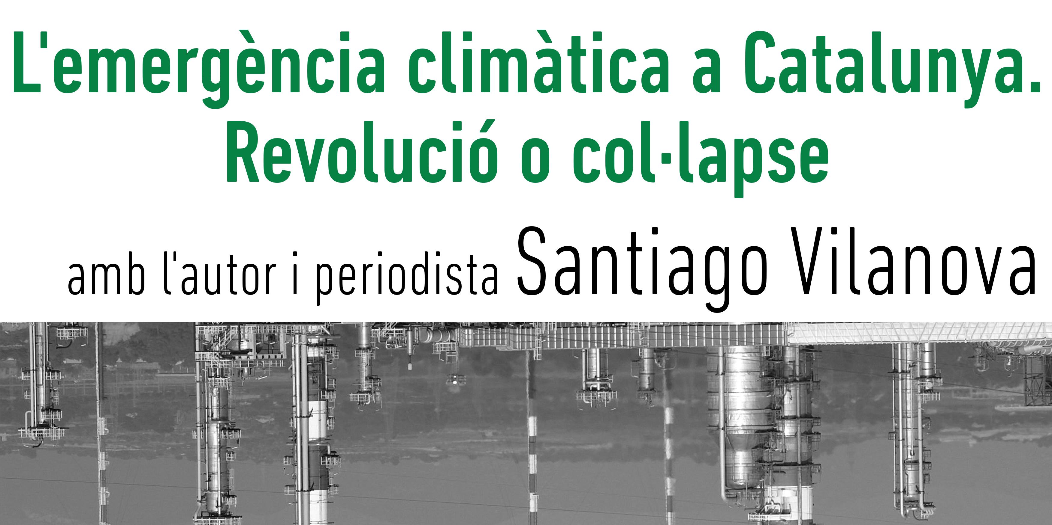 Presentació del llibre 'L’emergència climàtica a Catalunya. Revolució o col·lapse'  Presentació del llibre 'L’emergència climàtica a Catalunya. Revolució o col·lapse'