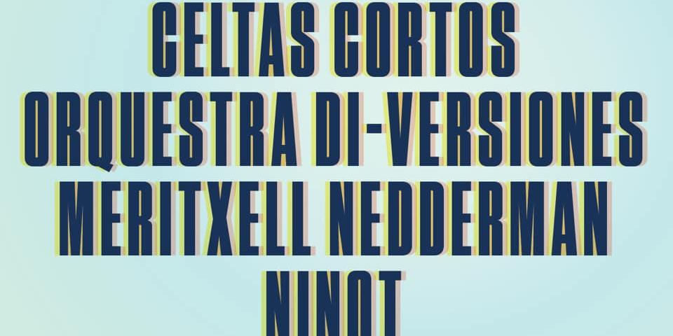 Celtas Cortos, Orquestra Di-Versiones, Meritxell Nedderman, Ninot - Barraques Sitges Celtas Cortos, Orquestra Di-Versiones, Meritxell Nedderman, Ninot - Barraques Sitges
