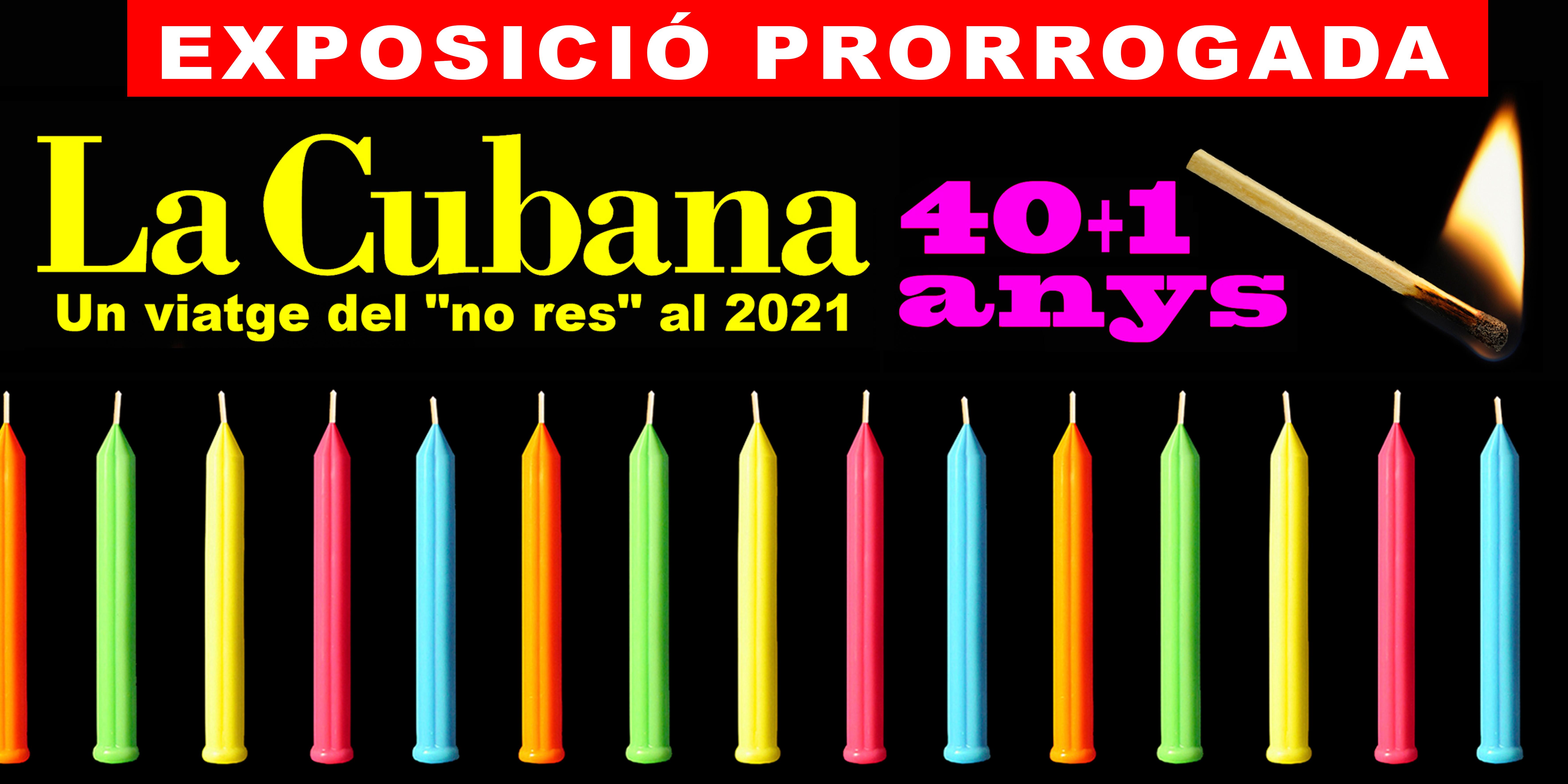 La Cubana, 40+1 anys: un viatge des del ‘no-res’ fins al 2021 La Cubana, 40+1 anys: un viatge des del ‘no-res’ fins al 2021