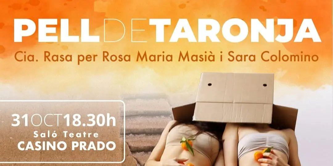 Espectacle 'Pell de Taronja' de la Cia. Rasa Espectacle 'Pell de Taronja' de la Cia. Rasa