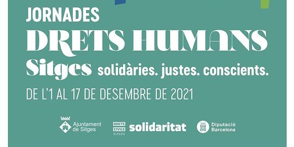 Jornades de Drets Humans Sitges. Solidaries. Justes. Conscients Jornades de Drets Humans Sitges. Solidaries. Justes. Conscients