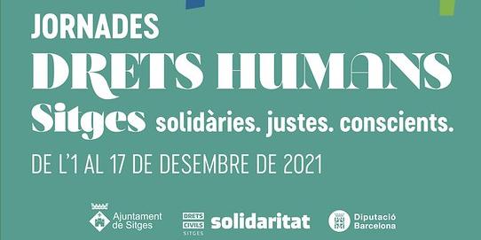 Conscienciació i solidaritat en les Jornades Drets Humans Sitges Conscienciació i solidaritat en les Jornades Drets Humans Sitges