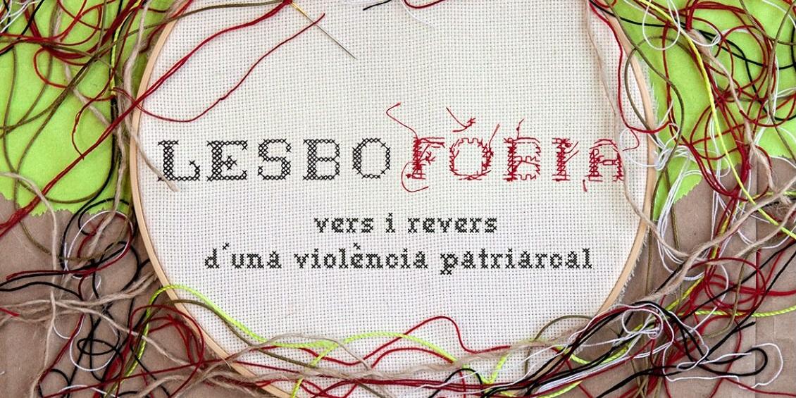 Exposició 'Lesbofòbia: vers i revers d'una violència patriarcal' Exposició 'Lesbofòbia: vers i revers d'una violència patriarcal'